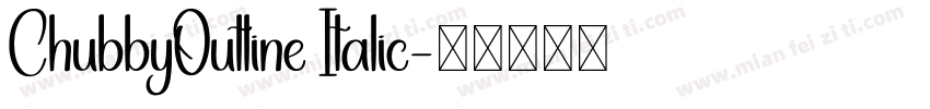 ChubbyOutline Italic字体转换